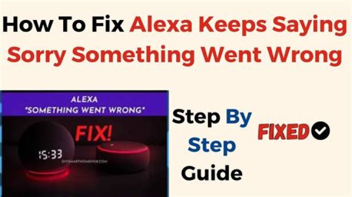 How to Fix / Solve Alexa Keeps Saying Sorry Something Went Wrong - SarkariResult
