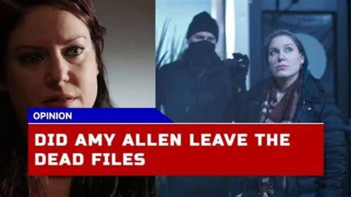 Why Did Amy Allen Leave The Dead Files?